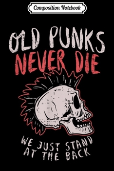 Paperback Composition Notebook: Old Punks Never Die Rock Music Gif Journal/Notebook Blank Lined Ruled 6x9 100 Pages Book