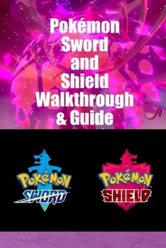 Paperback Pokémon Sword and Shield Walkthrough & Guide: Tips and Tricks Book