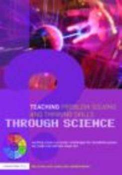 Paperback Teaching Problem-Solving and Thinking Skills through Science: Exciting Cross-Curricular Challenges for Foundation Phase, Key Stage One and Key Stage T Book