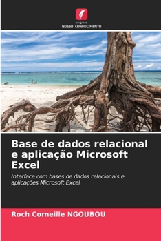 Base de dados relacional e aplicação Microsoft Excel (Portuguese Edition)