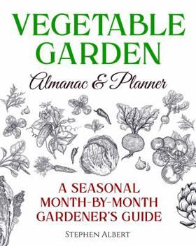 Paperback Vegetable Garden Almanac & Planner: A Seasonal Month-by-Month Gardener's Guide Book