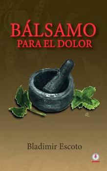 Paperback Bálsamo para el dolor [Spanish] Book