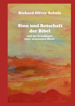 Paperback Sinn und Botschaft der Bibel: und die Grundlagen einer autonomen Moral [German] Book