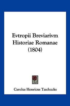 Paperback Evtropii Breviarivm Historiae Romanae (1804) [Latin] Book