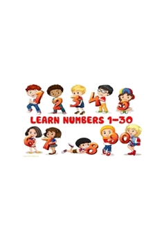 Paperback Learn Numbers 1-30: Children's age 1- 5 Book