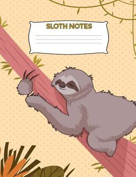 Paperback Sloth Notes: Cute Sloth Kids Notebook 8.5" x 11" 100 Pages Handwriting And Sketch Paper Book