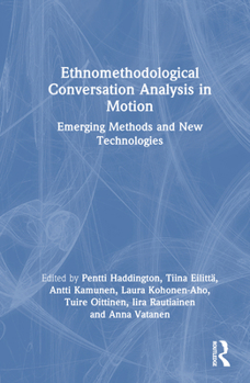 Hardcover Ethnomethodological Conversation Analysis in Motion: Emerging Methods and New Technologies Book