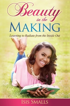 Paperback Beauty in the Making: Learning to Radiate from the Inside Out Book