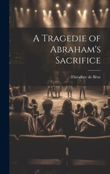 Hardcover A Tragedie of Abraham's Sacrifice Book