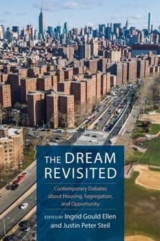 Hardcover The Dream Revisited: Contemporary Debates about Housing, Segregation, and Opportunity Book