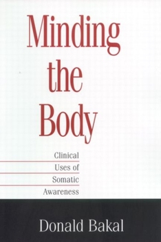 Paperback Minding the Body: Clinical Uses of Somatic Awareness Book