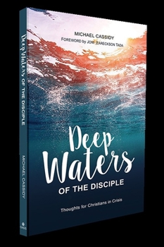 Paperback Deep Waters of the Disciple: Thoughts for Christians in Crisis Book