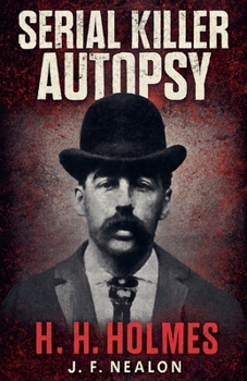 Paperback Serial Killer Autopsy: H. H. Holmes Book