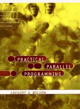 Practical Parallel Programming (Scientific and Engineering Computation) - Book  of the Scientific and Engineering Computation