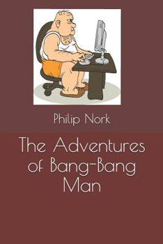 Paperback The Adventures of Bang-Bang Man Book