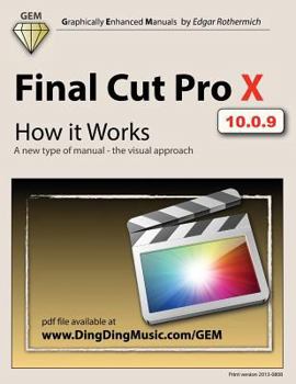 Paperback Final Cut Pro X - How It Works: A New Type of Manual - The Visual Approach Book