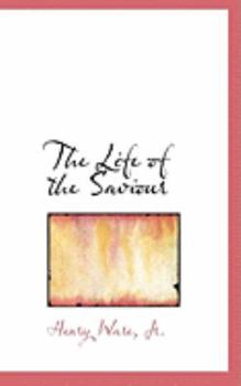Paperback The Life of the Saviour Book
