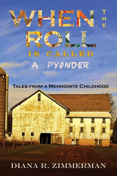 Paperback When the Roll Is Called a Pyonder: Tales of a Mennonite Childhood Book