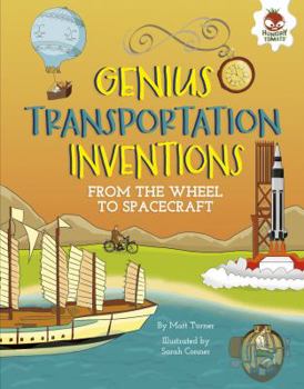 Library Binding Genius Transportation Inventions: From the Wheel to Spacecraft Book