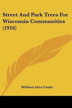 Street And Park Trees For Wisconsin Communities (1916)