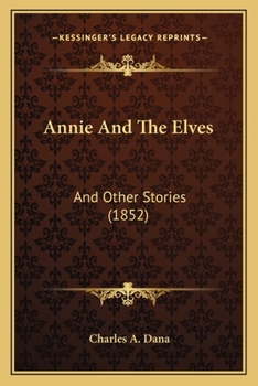 Paperback Annie And The Elves: And Other Stories (1852) Book