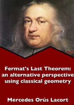 Paperback Fermat's Last Theorem: an alternative perspective using classical geometry Book