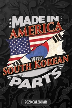 Made in America with South Korean Parts : South Korean 2020 Calender Gift for South Korean with There Heritage and Roots from South Korea