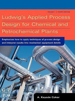 Hardcover Ludwig's Applied Process Design for Chemical and Petrochemical Plants Book