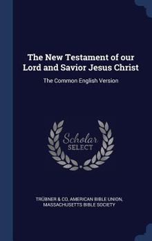 Hardcover The New Testament of our Lord and Savior Jesus Christ: The Common English Version Book