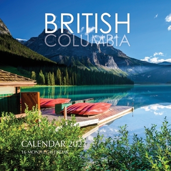 Paperback BRITISH COLUMBIA Calendar 2021: 16 Month Calendar Book