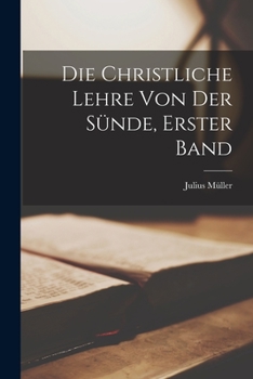 Paperback Die Christliche Lehre Von Der Sünde, Erster Band [German] Book