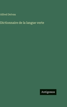 Dictionnaire de la langue verte (French Edition)
