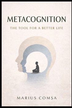 Paperback Metacognition: The Tool for a Better Life Book