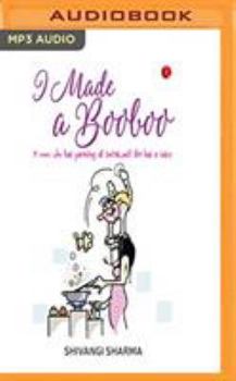 MP3 CD I Made a Boo Boo: A Mom Who Had Parenting All Sorted... Until She Had a Baby Book