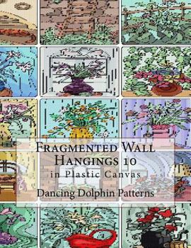Paperback Fragmented Wall Hangings 10: in Plastic Canvas Book