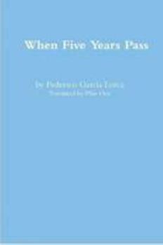 When Five Years Pass By Federico Garcia Lorca