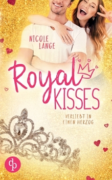 Paperback Royal Kisses: Verliebt in einen Herzog [German] Book