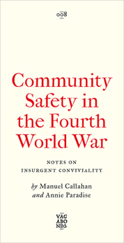 Paperback Community Safety in the Fourth World War: Notes on Insurgent Conviviality Book