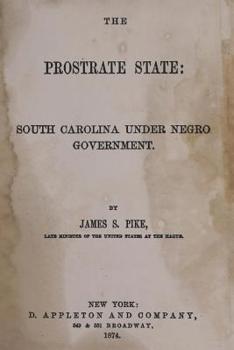 Paperback The Prostrate State: : South Carolina Under Negro Government Book