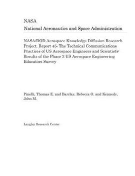 NASA/DOD Aerospace Knowledge Diffusion Research Project. Report 45; The Technical Communications Practices of US Aerospace Engineers and Scientists: ... 3 US Aerospace Engineering Educators Survey