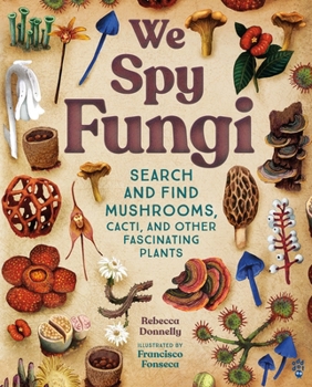 Hardcover We Spy Fungi: Search and Find Mushrooms, Cacti, and Other Fascinating Plants Book