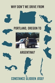 Paperback Why Don't We Drive From Portland, Oregon to Argentina? Book