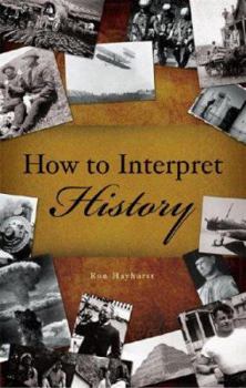Paperback How to Interpret History Book