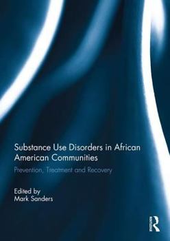 Paperback Substance Use Disorders in African American Communities: Prevention, Treatment and Recovery Book