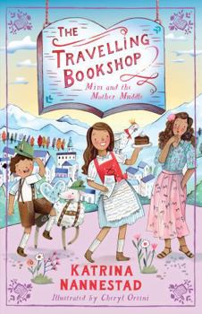 Mim and the Mother Muddle (The Travelling Bookshop, #6): The charming sixth adventure from award-winning author Katrina Nannestad and beloved illus - Book #6 of the Travelling Bookshop