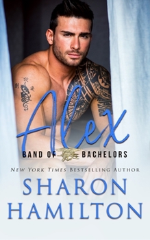 Alex - Book #2 of the Band of Bachelors
