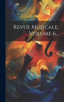 Hardcover Revue Musicale, Volume 6... [French] Book