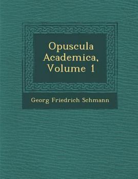 Opuscula Academica, Volume 1