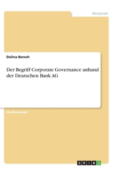 Paperback Der Begriff Corporate Governance anhand der Deutschen Bank AG [German] Book
