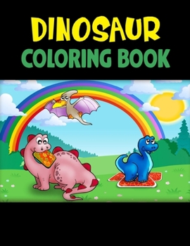 Dinosaur Coloring Book: Great Gift For Boys & Girls